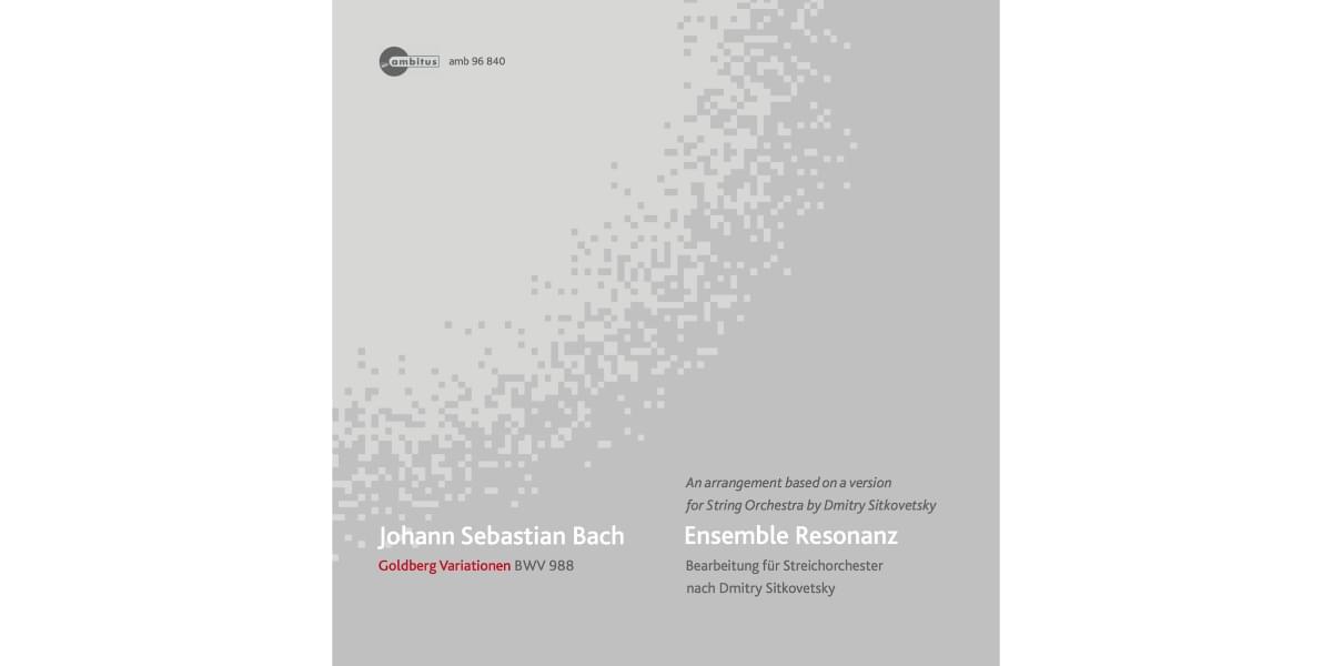  Bach: Goldberg-Variationen, Ensemble Resonanz 