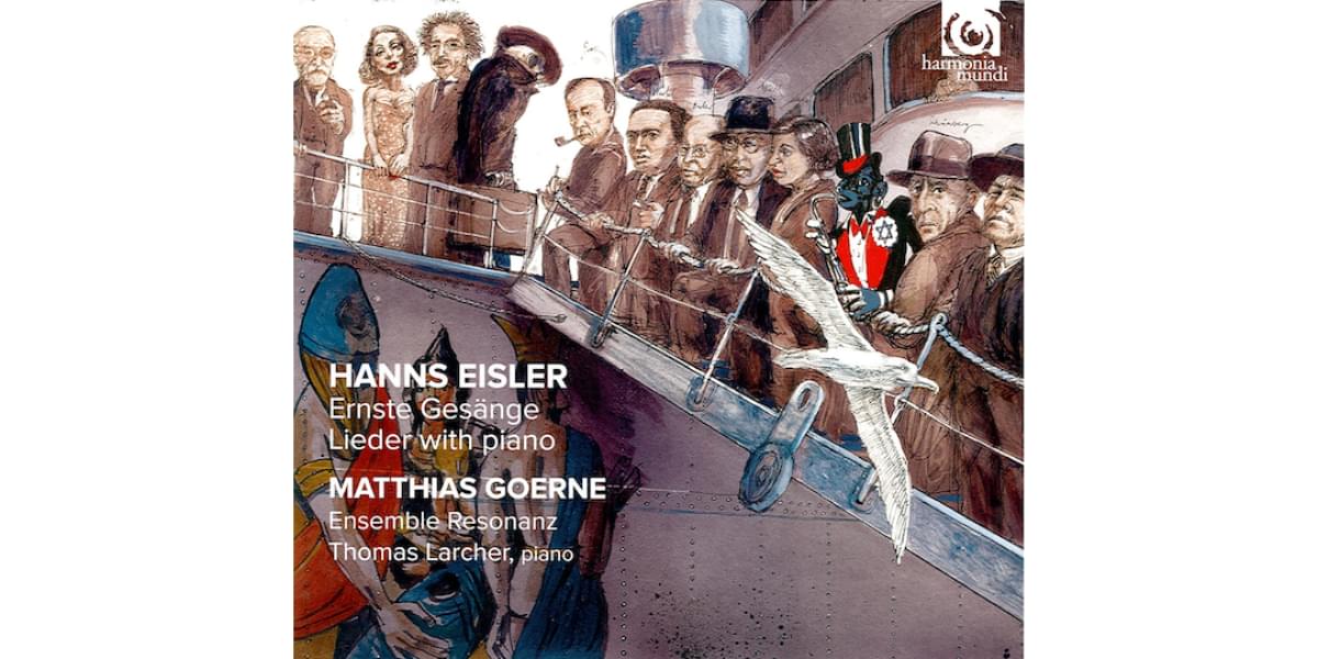 Hanns Eisler: Ernste Gesänge, Ensemble Resonanz & Matthias Goerne