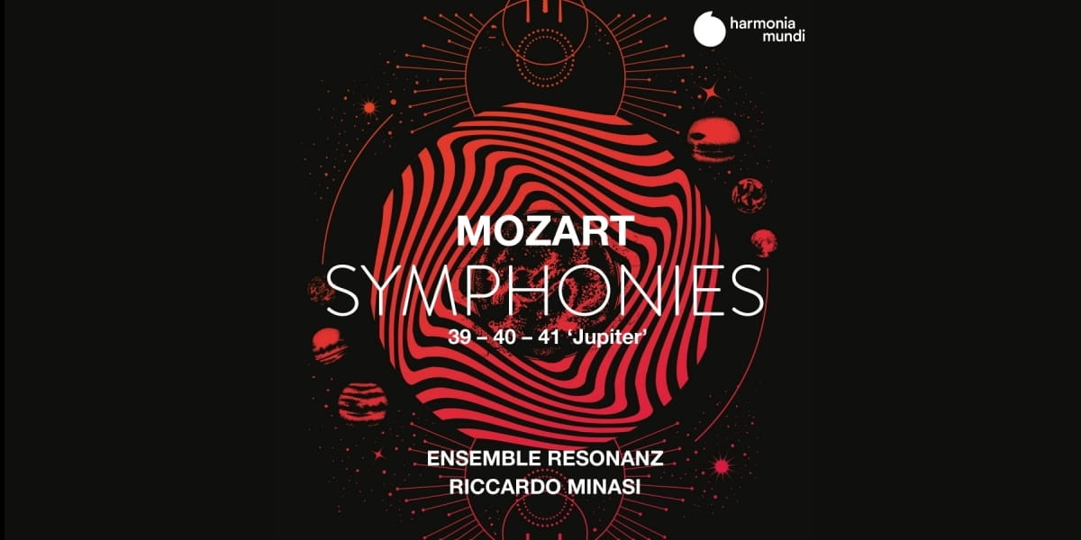  Mozart: Symphonies nos. 39 – 40 – 41, Ensemble Resonanz & Riccardo Minasi 