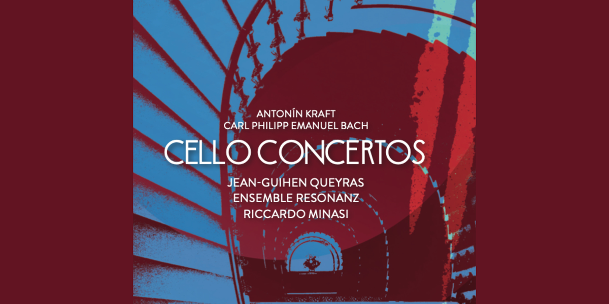 Anton Kraft & C.P.E. Bach: Cellokonzerte, Ensemble Resonanz, Riccardo Minasi & Jean-Guihen Queyras